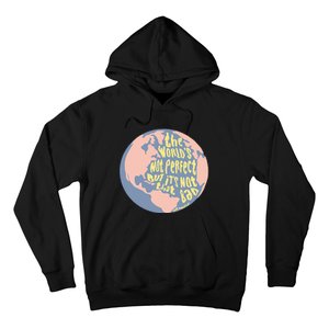 The WorldS Not Perfect But ItS Not That Bad Benjamin Hoodie