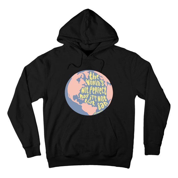 The WorldS Not Perfect But ItS Not That Bad Benjamin Hoodie