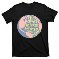 The WorldS Not Perfect But ItS Not That Bad Benjamin T-Shirt