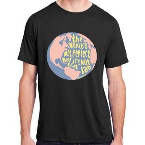 The WorldS Not Perfect But ItS Not That Bad Benjamin Adult ChromaSoft Performance T-Shirt