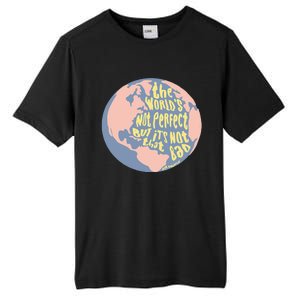 The WorldS Not Perfect But ItS Not That Bad Benjamin Tall Fusion ChromaSoft Performance T-Shirt