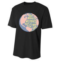 The WorldS Not Perfect But ItS Not That Bad Benjamin Performance Sprint T-Shirt