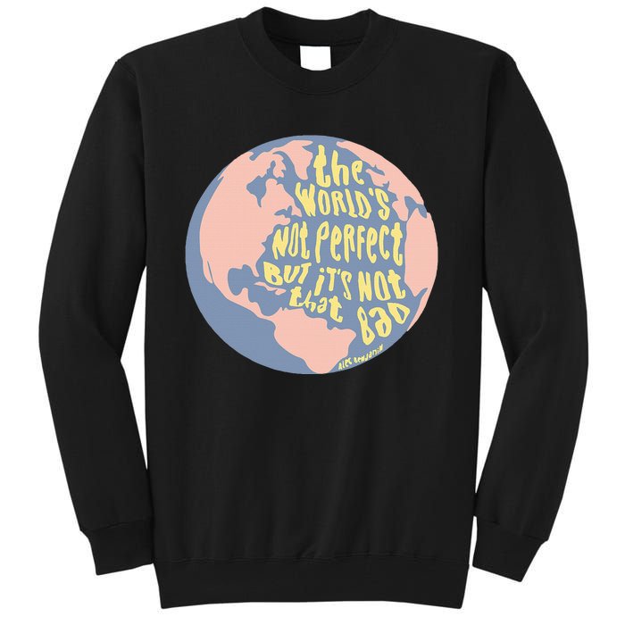 The WorldS Not Perfect But ItS Not That Bad Benjamin Tall Sweatshirt