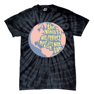 The WorldS Not Perfect But ItS Not That Bad Benjamin Tie-Dye T-Shirt