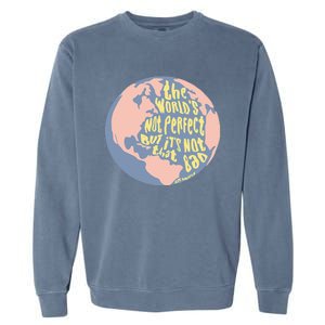 The WorldS Not Perfect But ItS Not That Bad Benjamin Garment-Dyed Sweatshirt