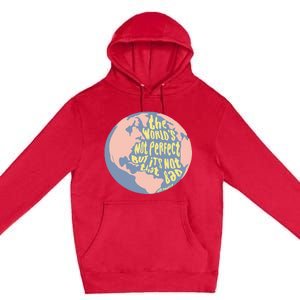 The WorldS Not Perfect But ItS Not That Bad Benjamin Premium Pullover Hoodie