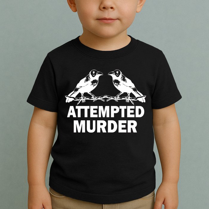 Two Crows Attempted Murder Toddler T-Shirt
