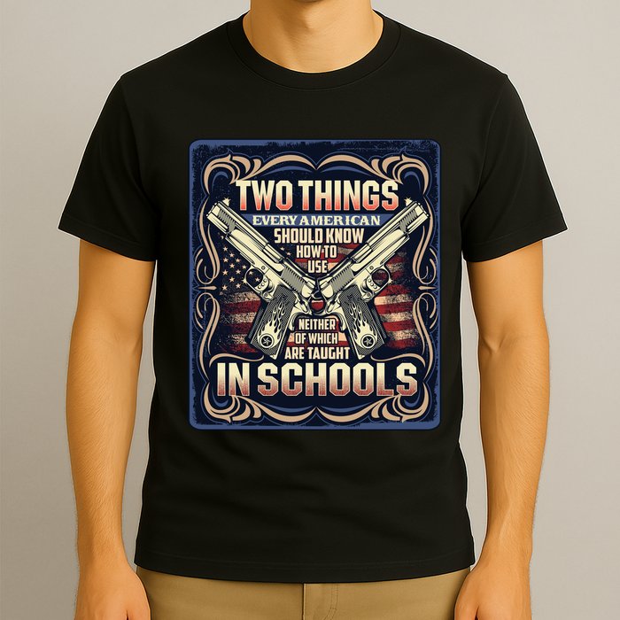 Two Things Every American Should Know How To Use T-Shirt