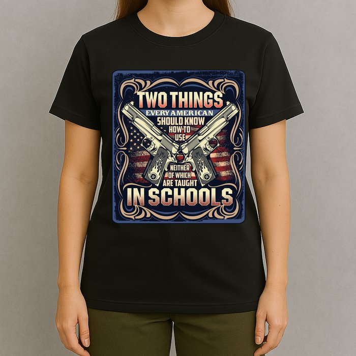 Two Things Every American Should Know How To Use T-Shirt