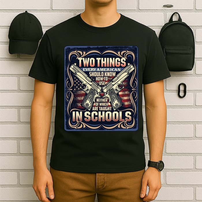 Two Things Every American Should Know How To Use T-Shirt