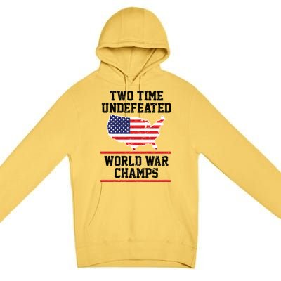 Two Time Undefeated World War Champs Premium Pullover Hoodie