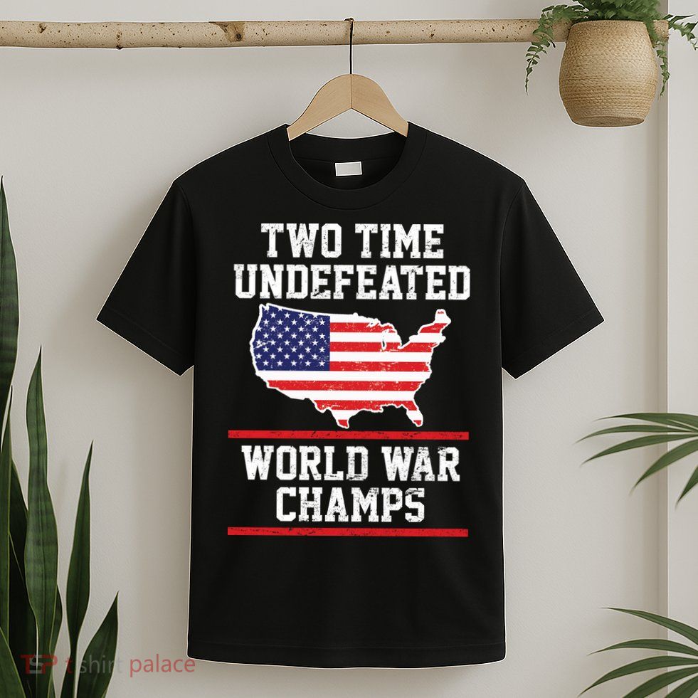 Two Time Undefeated World War Champs T-Shirt