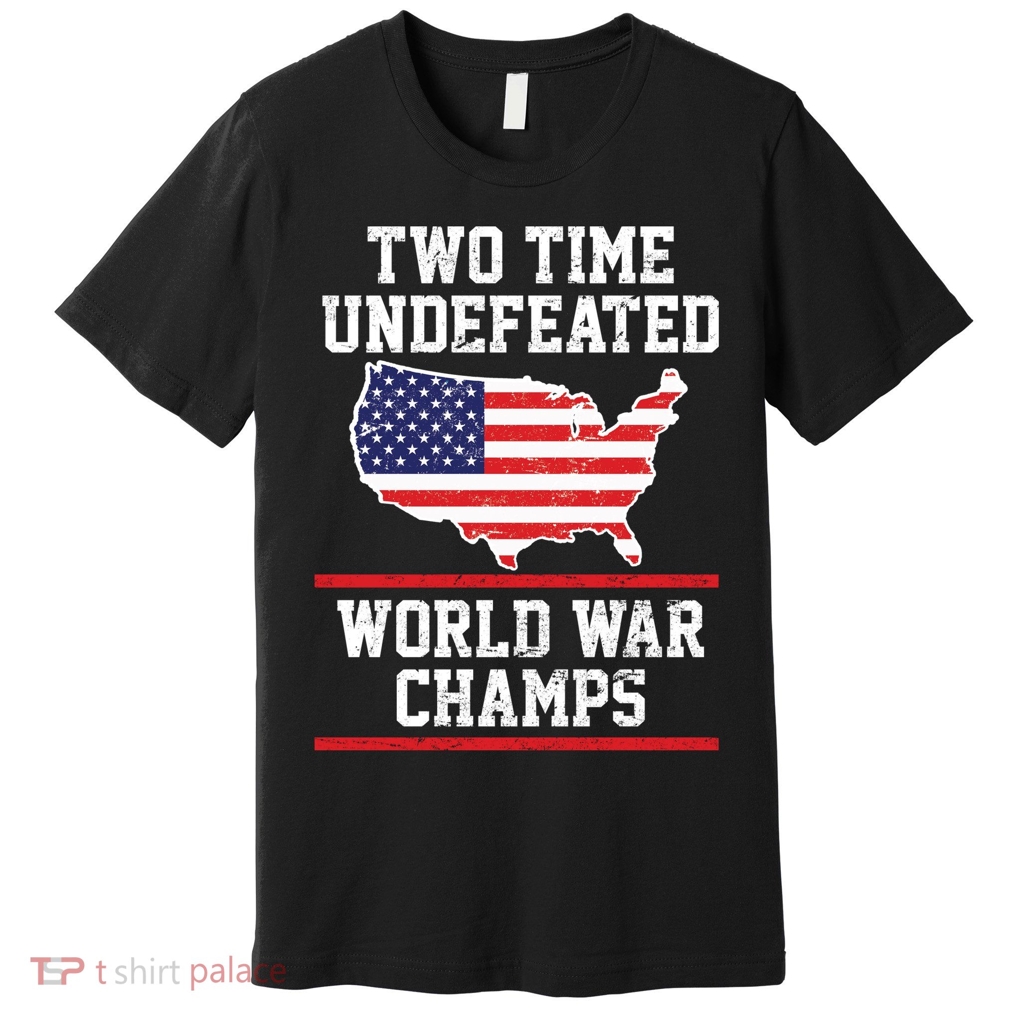 Two Time Undefeated World War Champs Premium T-Shirt