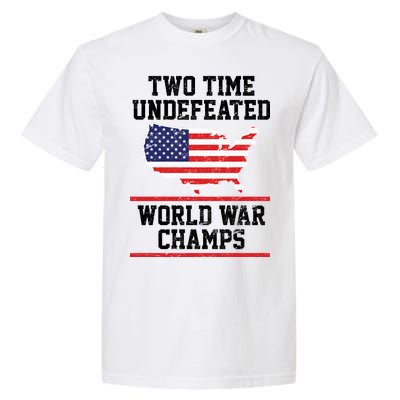 Two Time Undefeated World War Champs Garment-Dyed Heavyweight T-Shirt