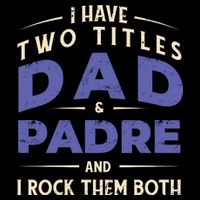 Two Titles Dad And Padre Cooling Performance Crew T-Shirt