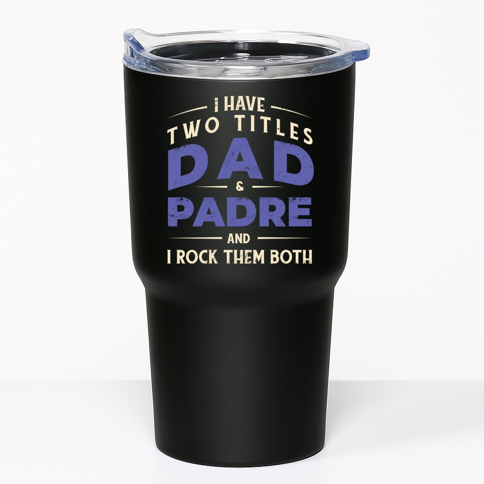 Two Titles Dad And Padre Tumbler