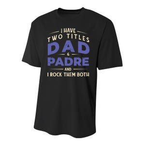 Two Titles Dad And Padre Youth Performance Sprint T-Shirt