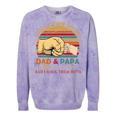 Two Titles Dad And Pap I Rock Them Both Colorblast Crewneck Sweatshirt