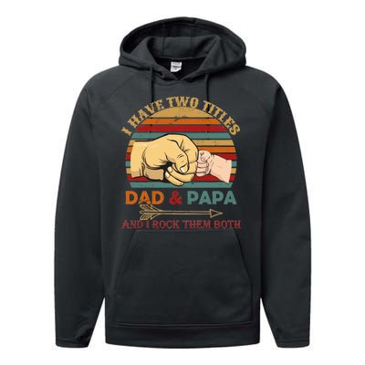 Two Titles Dad And Pap I Rock Them Both Performance Fleece Hoodie