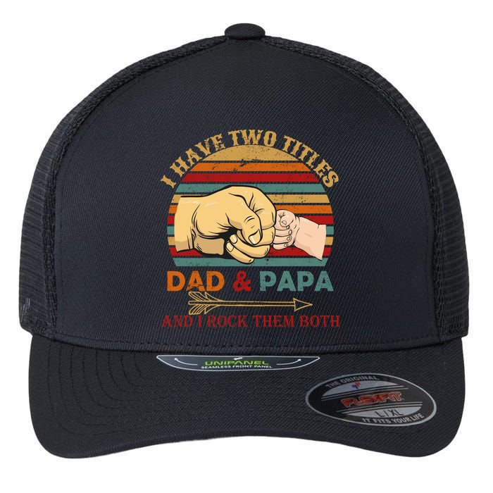 Two Titles Dad And Pap I Rock Them Both Flexfit Unipanel Trucker Cap