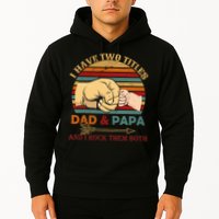 Two Titles Dad And Pap I Rock Them Both Hoodie