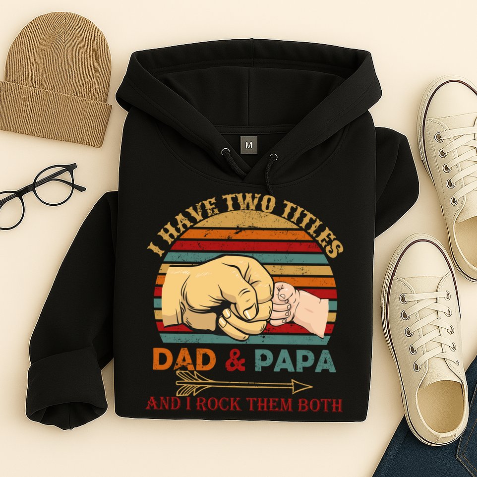 Two Titles Dad And Pap I Rock Them Both Hoodie