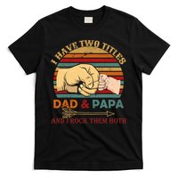Two Titles Dad And Pap I Rock Them Both T-Shirt