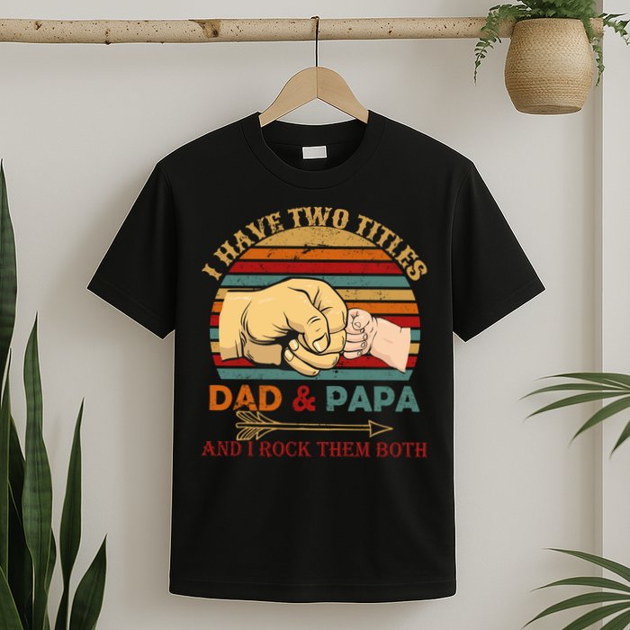 Two Titles Dad And Pap I Rock Them Both T-Shirt