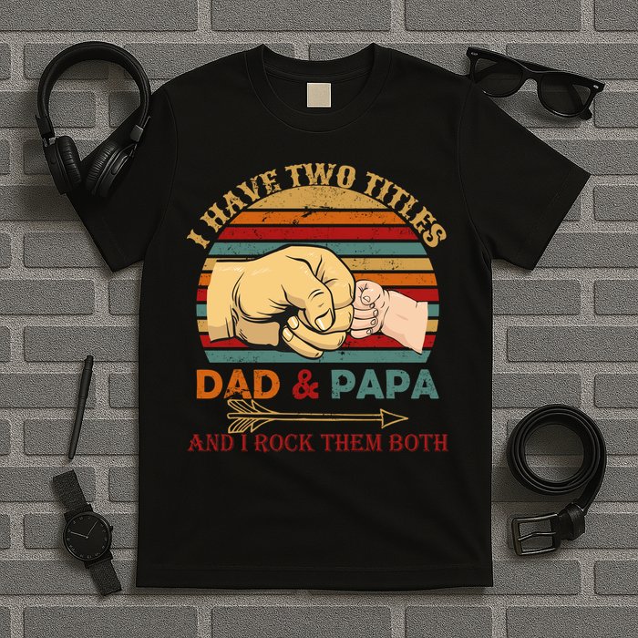 Two Titles Dad And Pap I Rock Them Both T-Shirt