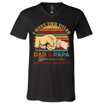 Two Titles Dad And Pap I Rock Them Both V-Neck T-Shirt
