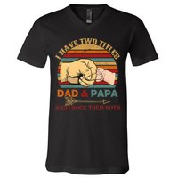 Two Titles Dad And Pap I Rock Them Both V-Neck T-Shirt