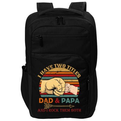 Two Titles Dad And Pap I Rock Them Both Impact Tech Backpack