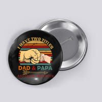 Two Titles Dad And Pap I Rock Them Both Button
