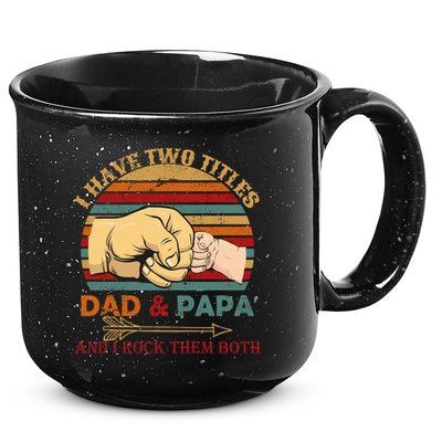 Two Titles Dad And Pap I Rock Them Both 15oz Campfire Ceramic Mug