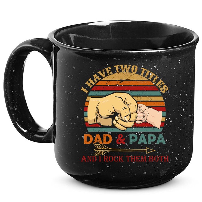 Two Titles Dad And Pap I Rock Them Both 15oz Campfire Ceramic Mug