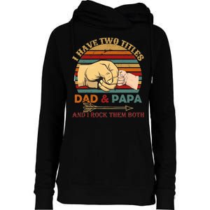 Two Titles Dad And Pap I Rock Them Both Womens Funnel Neck Pullover Hood