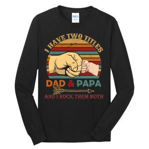 Two Titles Dad And Pap I Rock Them Both Tall Long Sleeve T-Shirt