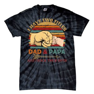 Two Titles Dad And Pap I Rock Them Both Tie-Dye T-Shirt