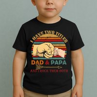 Two Titles Dad And Pap I Rock Them Both Toddler T-Shirt