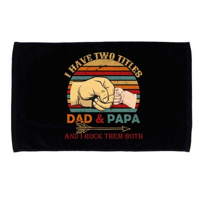 Two Titles Dad And Pap I Rock Them Both Microfiber Hand Towel