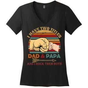 Two Titles Dad And Pap I Rock Them Both Women's V-Neck T-Shirt