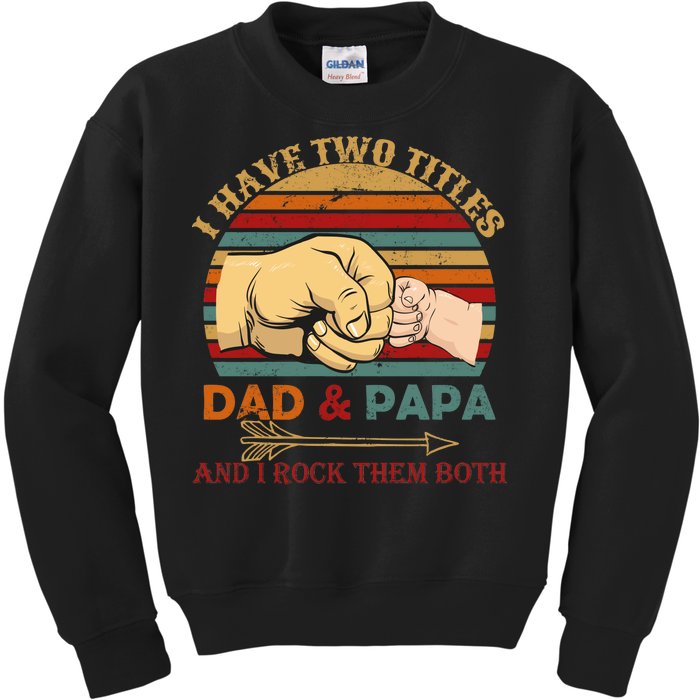 Two Titles Dad And Pap I Rock Them Both Kids Sweatshirt