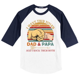 Two Titles Dad And Pap I Rock Them Both Baseball Sleeve Shirt