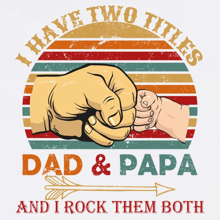 Two Titles Dad And Pap I Rock Them Both Garment-Dyed Sweatshirt