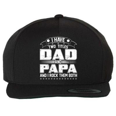 Two Titles Dad And Papa Wool Snapback Cap