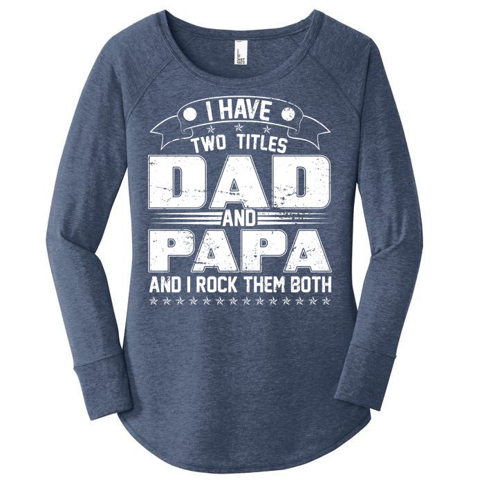 Two Titles Dad And Papa Women's Perfect Tri Tunic Long Sleeve Shirt