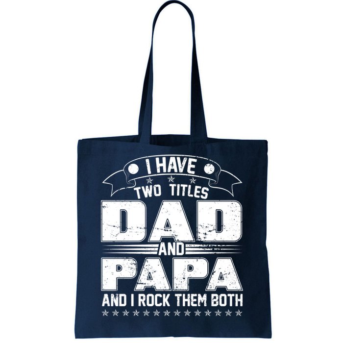 Two Titles Dad And Papa Tote Bag