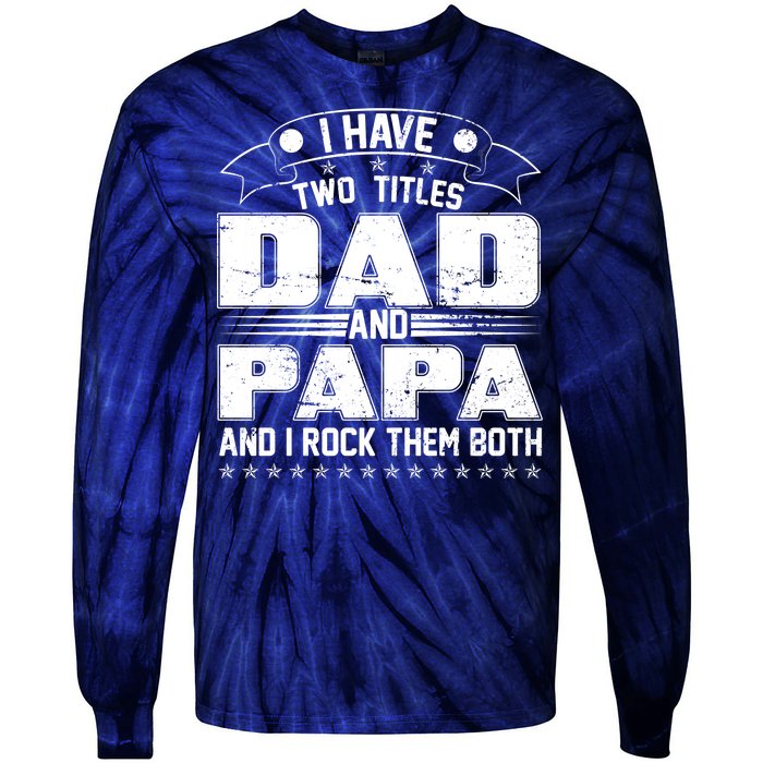 Two Titles Dad And Papa Tie-Dye Long Sleeve Shirt