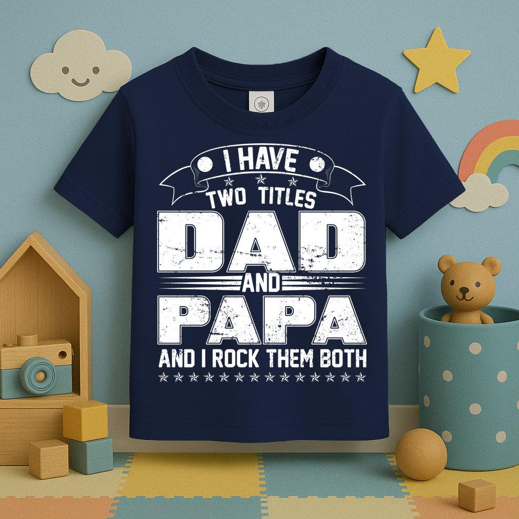 Two Titles Dad And Papa Toddler T-Shirt