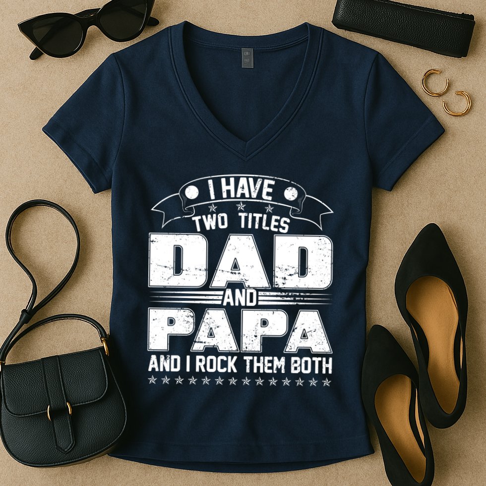 Two Titles Dad And Papa Women's V-Neck T-Shirt